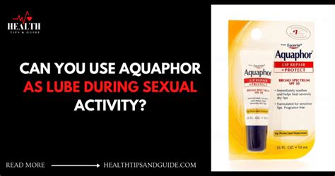 can i use aquaphor as lubricant|The best and worst lube alternatives